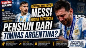 Leandro Paredes Beri Isyarat Lionel Messi Sudah Siapkan Akhir Perjalanan Bersama Timnas Argentina