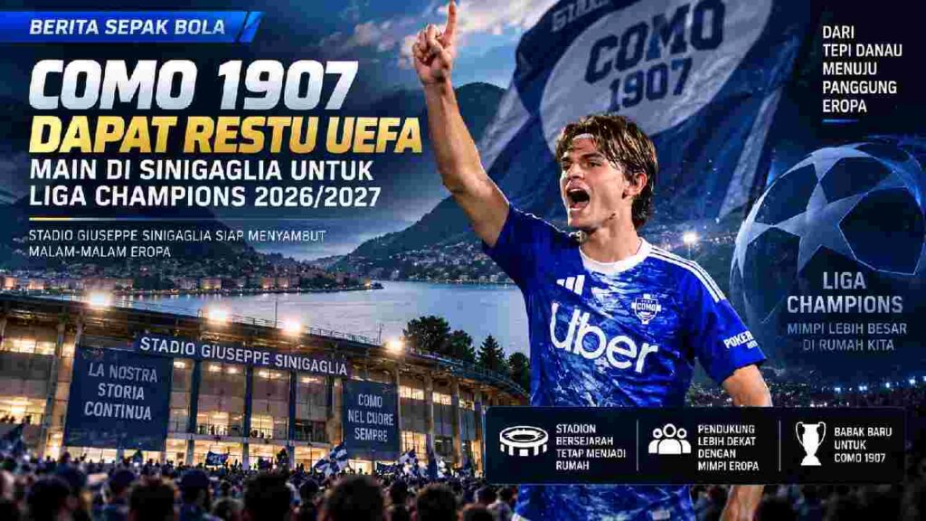 Como 1907 Dapat Restu UEFA, Sinigaglia Siap Sambut Liga Champions