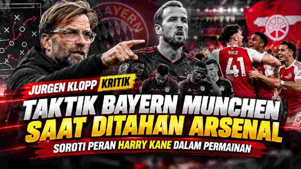 Jurgen Klopp Kritik Taktik Bayern Munchen, Peran Harry Kane Disorot