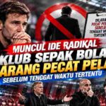 Muncul Ide Radikal, Klub Dilarang Pecat Pelatih Terlalu Cepat