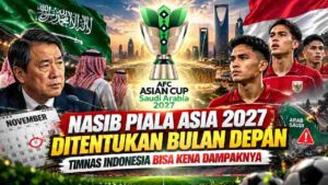 Nasib Piala Asia 2027 Ditentukan November, Timnas Indonesia Bisa Terdampak