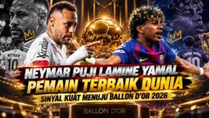 Neymar Puji Lamine Yamal, Ballon d’Or 2026 Makin Dekat?