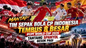 Tim Sepak Bola CP Indonesia Tantang Spanyol, Mimpi Besar Berlanjut di IFCPF World Cup 2026